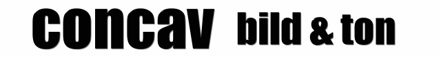 concav - bild & ton - picture & sound